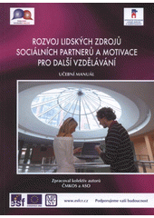 kniha Rozvoj lidských zdrojů sociálních partnerů a motivace pro další vzdělávání učební manuál, ČMKOS 2008