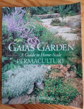 kniha Gaia's Garden  A Guide to Home-Scale Permaculture, Chelsea Green 2001