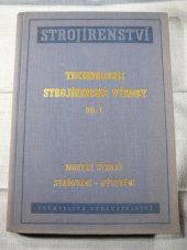 kniha Technologie strojírenské výroby. Díl 1, - Montáž strojů, svařování, nýtování, Průmyslové vydavatelství 1952