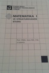 kniha Matematika I ve strukturovaném studiu, Vysoká škola chemicko-technologická 2004