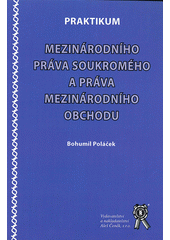 kniha Praktikum mezinárodního práva soukromého a práva mezinárodního obchodu, Aleš Čeněk 2012