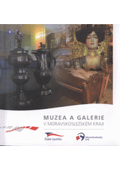 kniha Muzea a galerie v Moravskoslezském kraji, Moravskoslezský kraj, Krajský úřad 2009