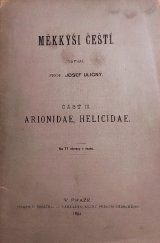 kniha Měkkýši čeští. Čásť II, - Arionidae, Helicidae, Nákladem Klubu přírodovědeckého 1893