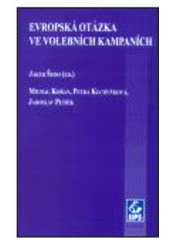 kniha Evropská otázka ve volebních kampaních, Masarykova univerzita, Mezinárodní politologický ústav 2003