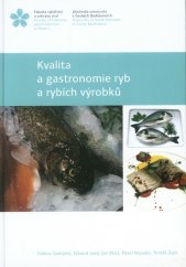 kniha Kvalita a gastronomie ryb a rybích výrobků, Jihočeská univerzita, Fakulta rybářství a ochrany vod 2014