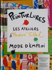 kniha Peinturlures Les ateliers d'Hervé Tullet : mode d'emploi, Phaidon Press LTD 2015