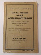 kniha Za pravdu, právo a spravedlnost čili Jaký ráj připravil nový kongruový zákon římsko-katolickému duchovensktvu v Československé republice Část 1, obecná, - Historický vývoj kongrui a právo římsko-katolického duchovenstva v ČSR na kongruu - (25/6.1926)., Malohanácká tisk. 1926