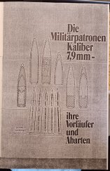 kniha Die Militärpatronen Kaliber 7,9 mm ihre Vorländer und Abarten, Journal Verlag Schwend 1981