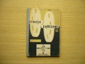 kniha Stroje a zařízení. 6. [část], - Mechanizované nástroje : - Učeb. text pro 2. roč. odb. učilišť a učňovských škol oborů stroj. a ručního zprac. kovů, SPN 1960