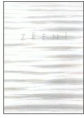 kniha Zření Miroslav Tázler a meditativně-lyrické tendence v plzeňské tvorbě : Galerie města Plzně, 16. listopadu 2006 - 7. ledna 2007, Galerie města Plzně 2006