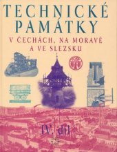 kniha Technické památky v Čechách, na Moravě a ve Slezsku IV, Libri 2001