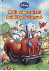 kniha Malí pomocníčci babičky Kačerové, Egmont 2010