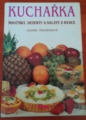 kniha Kuchařka. [Sv.] 5, - Moučníky, dezerty a saláty z ovoce, Dona 1993