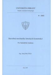 kniha Stavebná mechanika leteckých konstrukcí pro bakalářské studium, Univerzita obrany 2009