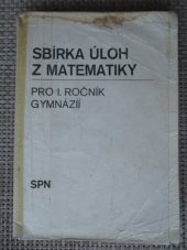 kniha Sbírka úloh z matematiky pro 1. ročník gymnázií, Státní pedagogické nakladatelství 1985