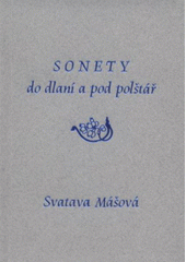 kniha Sonety do dlaní a pod polštář, S. Mášová 2008