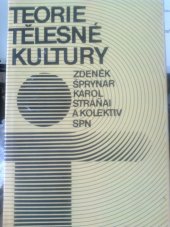 kniha Teorie tělesné kultury učebnice pro posl. stud. oboru tělesná výchova a sport, SPN 1985