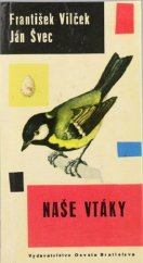 kniha Naše vtáky I. - Spevavce, ďatle a iné, Osveta 1963