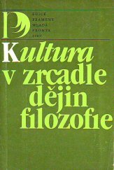 kniha Kultura v zrcadle dějin filozofie Sborník statí, Mladá fronta 1982