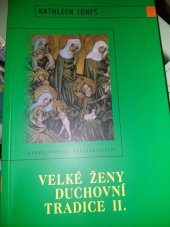 kniha Velké ženy duchovní tradice II., Karmelitánské nakladatelství 2002