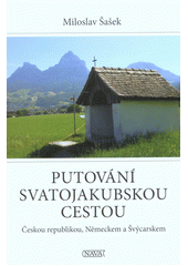 kniha Putování Svatojakubskou cestou Českou republikou, Německem a Švýcarskem, Nava 2019