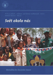 kniha Svět okolo nás metodika ke skautské stezce, Junák - svaz skautů a skautek ČR 2008