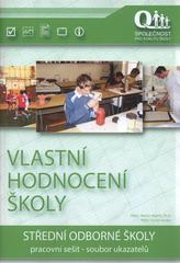 kniha Vlastní hodnocení školy - střední odborné školy 2010 metodická část : pracovní sešit se souborem ukazatelů, Společnost pro kvalitu školy 2010