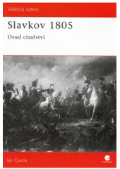 kniha Slavkov 1805 osud císařství, Grada 2007