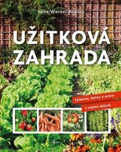 kniha Užitková zahrada Zelenina, byliny a ovoce z vlastní sklizně, Esence 2021