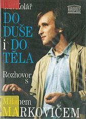 kniha Do duše i do těla Rozhovor s Milanem Markovičem, Akropolis 1993
