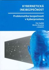 kniha Kybernetická (ne)bezpečnost Problematika bezpečnosti v kyberprostoru, Akademické nakladatelství CERM 2022