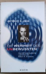 kniha Die Weisheit des Unbewussten Hypnotherapeutische Lektionen bei M.H..Erickson, Carl Auer Systeme Verlag 1995