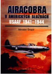kniha Airacobra v amerických službách USAAF 1941-1944, Votobia 1996