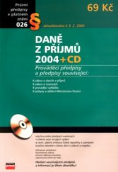 kniha Daně z příjmů [aktualizováno k 3.2.2004 : prováděcí předpisy a předpisy související, CPress 2004