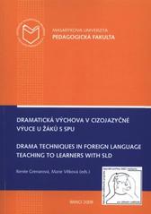 kniha Dramatická výchova v cizojazyčné výuce u žáků s SPU = Drama techniques in foreign language teaching to learners with SLD, Masarykova univerzita 2009