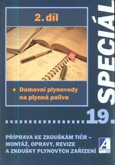 kniha Příprava ke zkouškám TIČR - montáž, opravy, revize a zkoušky plynových zařízení. 2. díl, - Domovní plynovody na plynná paliva, Agentura ČSTZ 2010