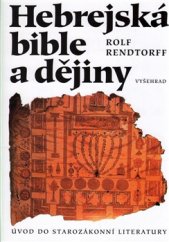 kniha Hebrejská bible a dějiny úvod do starozákonní literatury, Vyšehrad 1996