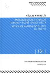 kniha Impresionistické a atonální tendence v hudbě Ference Liszta - anticipace harmonických jevů 20. století, Univerzita Jana Evangelisty Purkyně 2010