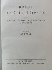 kniha Brána do štěstí života ty a tvá známost, tvé manželství a tvé děti, Alois Neubert 1928