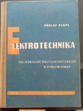 kniha Elektrotechnika Učeb. text pro prům. školy elektrotechn. se čtyřletým studiem, SNTL 1954