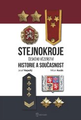 kniha  Stejnokroje Českého vězeňství Historie a současnost, Naše vojsko 2022