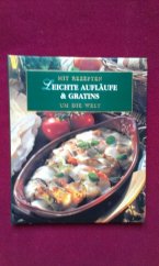 kniha Leichte  Aufläufe und Gratins  Mit Rezepten um die Welt, Meister Verlag 1995