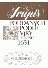 kniha Soupis poddaných podle víry z roku 1651 Chrudimsko 1., Státní ústřední archiv 2001