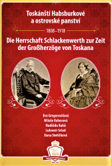 kniha Toskánští Habsburkové a ostrovské panství 1808-1918 Die Herrschaft Schlackenwerth zur Zeit der Grössherzoge von Toskana, Město Ostrov 2016