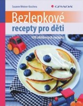 kniha Bezlepkové recepty pro děti 100 oblíbených receptů, Grada 2014