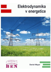 kniha Elektrodynamika v energetice, BEN - technická literatura 2005