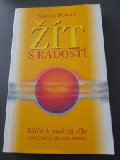 kniha Život na Zemi. První kniha, - Žít s radostí : - Žít s radostí.klíče k osobní síle a duchovní transformaci, Šťastní lidé 1997