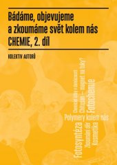 kniha Bádáme, objevujeme a zkoumáme svět kolem nás – chemie (2. díl), Nakladatelství P3K 2015