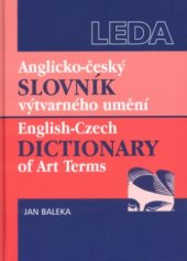 kniha Anglicko-český slovník výtvarného umění = English-Czech dictionary of art terms, Leda 2003