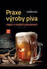 kniha Praxe výroby piva nejen v malých pivovarech, VŠCHT 2022